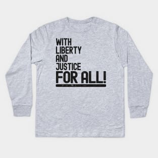 With Liberty And Justice For All Kids Long Sleeve T-Shirt